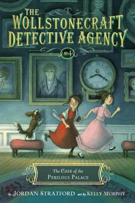 El caso del palacio peligroso (Agencia de detectives Wollstonecraft, Libro 4) - The Case of the Perilous Palace (the Wollstonecraft Detective Agency, Book 4)