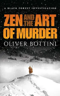 El zen y el arte del asesinato: Una investigación sobre la Selva Negra - Zen and the Art of Murder: A Black Forest Investigation