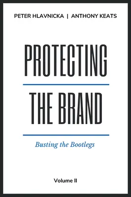 Proteger la marca: Acabar con los piratas informáticos - Protecting the Brand: Busting the Bootlegs