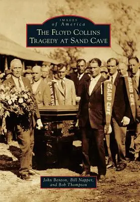 La tragedia de Floyd Collins en Sand Cave - The Floyd Collins Tragedy at Sand Cave