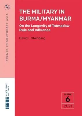 Los militares en Birmania/Myanmar: Sobre la longevidad del gobierno y la influencia del Tatmadaw - The Military in Burma/Myanmar: On the Longevity of Tatmadaw Rule and Influence