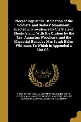 Proceedings at the Dedication of the Soldiers' and Sailors' Monument, Erected in Providence by the State of Rhode Island, with the Oration by the REV.