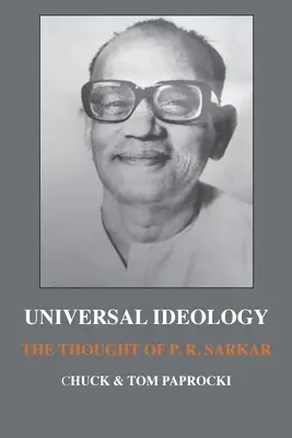 Ideología universal: El pensamiento de P.R. Sarkar - Universal Ideology: The Thought of P.R. Sarkar