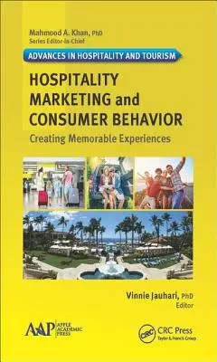 Marketing hotelero y comportamiento del consumidor: Creación de experiencias memorables - Hospitality Marketing and Consumer Behavior: Creating Memorable Experiences