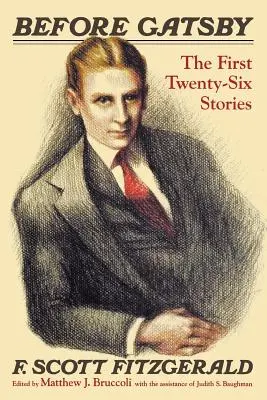 Antes de Gatsby: Los primeros veintiséis relatos - Before Gatsby: The First Twenty-Six Stories