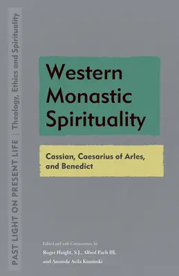 Espiritualidad monástica occidental: Casiano, Cesáreo de Arlés y Benito - Western Monastic Spirituality: Cassian, Caesarius of Arles, and Benedict