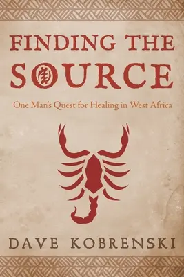 En busca de la fuente: La búsqueda de la curación de un hombre en África Occidental - Finding the Source: One Man's Quest for Healing in West Africa