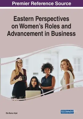 Perspectivas orientales sobre el papel y la promoción de la mujer en la empresa - Eastern Perspectives on Women's Roles and Advancement in Business