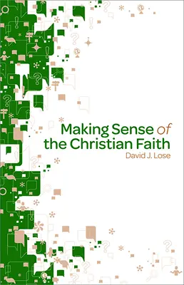 El sentido de la fe cristiana Libro del participante - Making Sense of the Christian Faith Participant Book