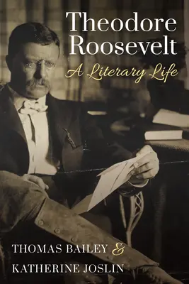 Theodore Roosevelt: Una vida literaria - Theodore Roosevelt: A Literary Life