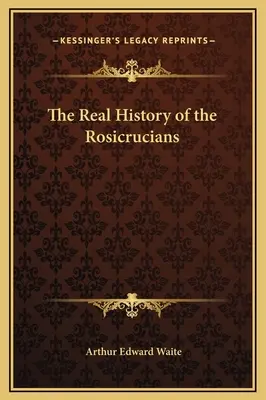 La verdadera historia de los Rosacruces - The Real History of the Rosicrucians