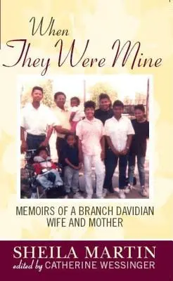 Cuando eran míos: Memorias de una esposa y madre de la Rama Davidiana - When They Were Mine: Memories of a Branch Davidian Wife and Mother