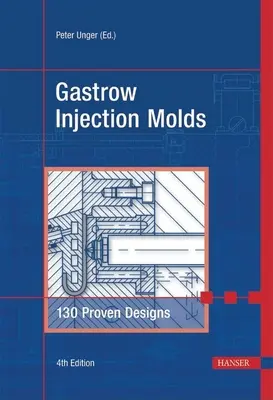 Moldes de inyección Gastrow 4e: 130 diseños probados - Gastrow Injection Molds 4e: 130 Proven Designs