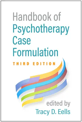Manual de formulación de casos de psicoterapia, tercera edición - Handbook of Psychotherapy Case Formulation, Third Edition
