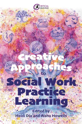 Enfoques creativos para el aprendizaje de la práctica del trabajo social - Creative Approaches to Social Work Practice Learning