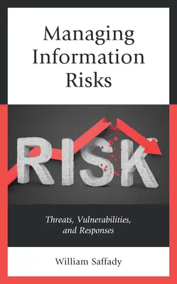 Gestión de riesgos de la información: Amenazas, vulnerabilidades y respuestas - Managing Information Risks: Threats, Vulnerabilities, and Responses