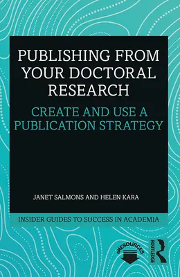 Publicar a partir de su investigación doctoral: Crear y utilizar una estrategia de publicación - Publishing from Your Doctoral Research: Create and Use a Publication Strategy