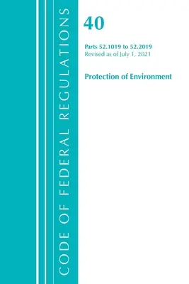 Código de Regulaciones Federales, Título 40 Protección del Medio Ambiente 52.1019-52.2019, Revisado a partir del 1 de julio de 2021 - Code of Federal Regulations, Title 40 Protection of the Environment 52.1019-52.2019, Revised as of July 1, 2021