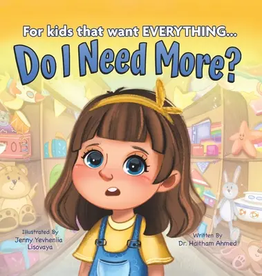 ¿Necesito más? Para los niños que lo quieren TODO - Do I Need More?: For the Kids that Want EVERYTHING