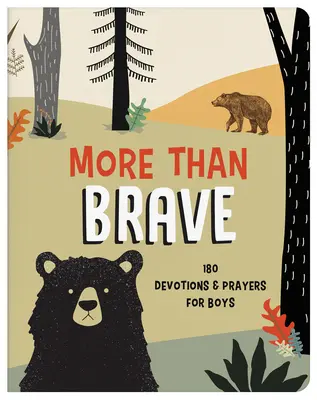 Más que valientes: 180 devociones y oraciones para chicos - More Than Brave: 180 Devotions and Prayers for Boys