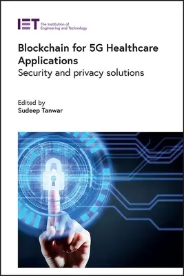 Blockchain para aplicaciones sanitarias 5g: Soluciones de seguridad y privacidad - Blockchain for 5g Healthcare Applications: Security and Privacy Solutions