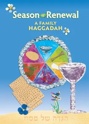 Temporada de renovación: Una Hagadá familiar - Season of Renewal: A Family Haggadah