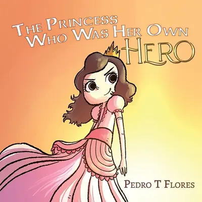 La princesa que fue su propia heroína - The Princess Who Was Her Own Hero