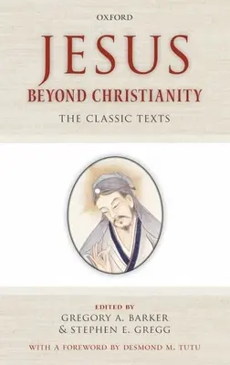 Jesús más allá del cristianismo: Los textos clásicos - Jesus Beyond Christianity: The Classic Texts