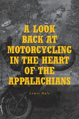 Una mirada retrospectiva al motociclismo en el corazón de los Apalaches - A Look Back at Motorcycling in the Heart of the Appalachians