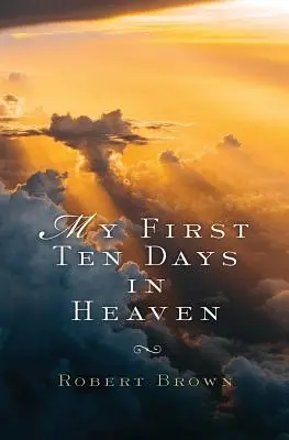 Mis primeros diez días en el cielo - My First Ten Days in Heaven