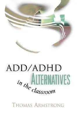 Alternativas al TDA/TDAH en el aula - ADD/ADHD Alternatives in the Classroom