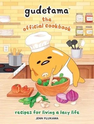 Gudetama: El libro de cocina oficial: Recetas para llevar una vida perezosa - Gudetama: The Official Cookbook: Recipes for Living a Lazy Life