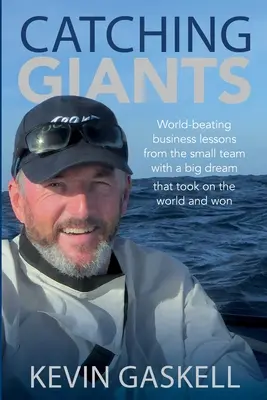 Catching Giants - Lecciones empresariales del pequeño equipo con un gran sueño que se enfrentó al mundo y ganó. - Catching Giants - World-beating business lessons from the small team with a big dream that took on the world and won