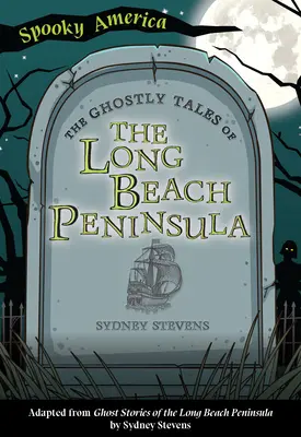 Los cuentos fantasmales de la península de Long Beach - The Ghostly Tales of Long Beach Peninsula