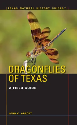 Libélulas de Texas: Guía de campo - Dragonflies of Texas: A Field Guide