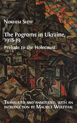 Los pogromos en Ucrania, 1918-19: Preludio del Holocausto - The Pogroms in Ukraine, 1918-19: Prelude to the Holocaust