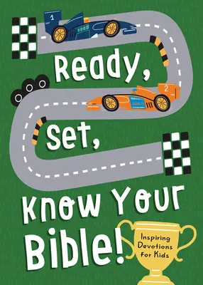 Listo, listo, ¡conoce tu Biblia! Devociones inspiradoras para niños - Ready, Set, Know Your Bible!: Inspiring Devotions for Kids