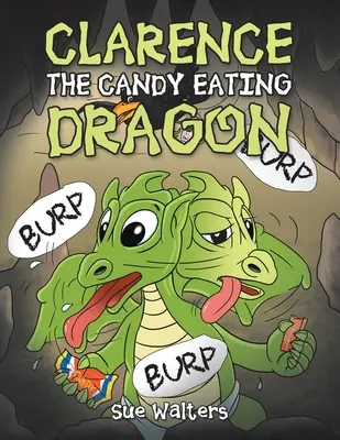 Clarence, el dragón que come caramelos - Clarence the Candy Eating Dragon