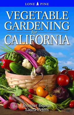 Jardinería vegetal para California - Vegetable Gardening for California