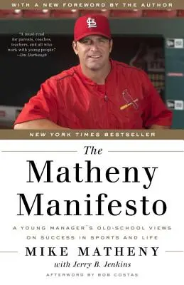 El manifiesto Matheny: La visión de la vieja escuela de un joven entrenador sobre el éxito en el deporte y en la vida - The Matheny Manifesto: A Young Manager's Old-School Views on Success in Sports and Life