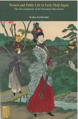 Mujeres y vida pública en el Japón de principios de Meiji: El desarrollo del movimiento feministavolumen 71 - Women and Public Life in Early Meiji Japan: The Development of the Feminist Movementvolume 71