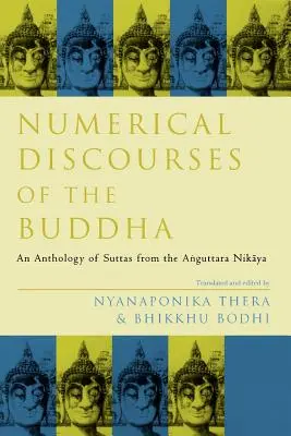 Discursos Numéricos de Buda: Antología de suttas del Anguttara Nikaya - Numerical Discourses of the Buddha: An Anthology of Suttas from the Anguttara Nikaya