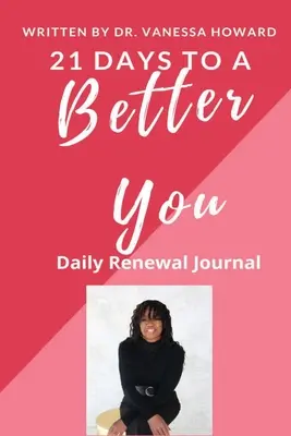 21 días para ser mejor: Diario de renovación - 21 Days to a Better You: Daily Renewal Journal