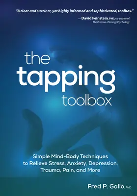 La caja de herramientas del Tapping: Técnicas sencillas basadas en el cuerpo para aliviar el estrés, la ansiedad, la depresión, el trauma, el dolor y mucho más. - The Tapping Toolbox: Simple Body-Based Techniques to Relieve Stress, Anxiety, Depression, Trauma, Pain, and More