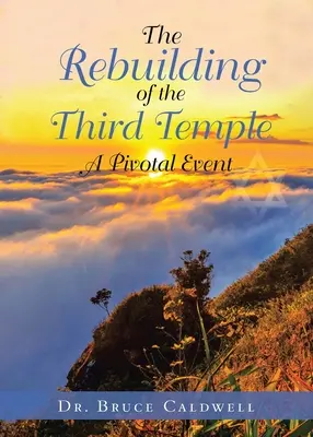 La reconstrucción del Tercer Templo: Un acontecimiento crucial - The Rebuilding of the Third Temple: A Pivotal Event