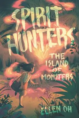 Cazadores de espíritus nº 2: La isla de los monstruos - Spirit Hunters #2: The Island of Monsters