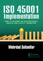 Implantación de la norma ISO 45001: Cómo convertirse en un campeón de la salud y la seguridad en el trabajo - ISO 45001 Implementation: How to Become an Occupational Health and Safety Champion