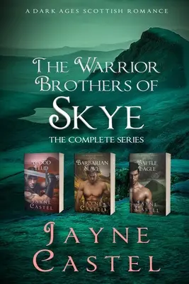 Los hermanos guerreros de Skye: la serie completa: Un romance escocés de la Edad Media - The Warrior Brothers of Skye: The Complete Series: A Dark Ages Scottish Romance