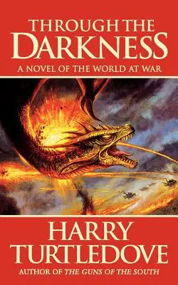 A través de la oscuridad: Una novela de la Guerra Mundial... y de magia - Through the Darkness: A Novel of the World War--And Magic