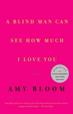 A Blind Man Can See How Much I Love You: Cuentos - A Blind Man Can See How Much I Love You: Stories